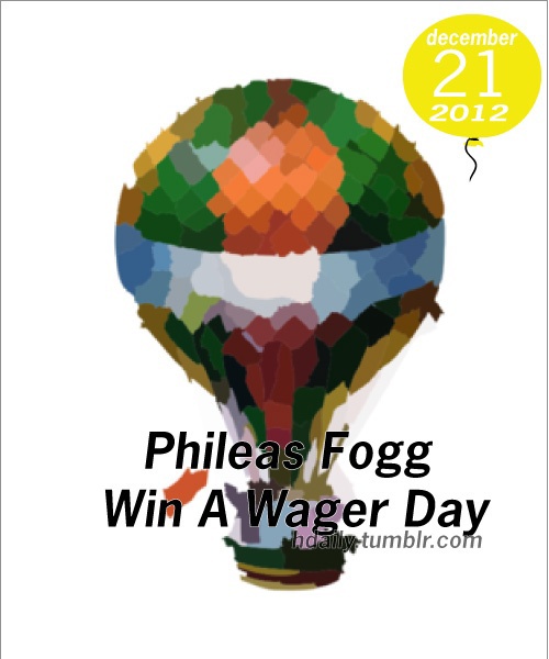 Phileas Fogg Win A Wager Day!
