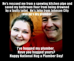 Hug A Plumber Day or Plumbers Day