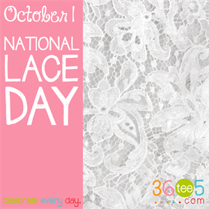 National Lace Day - What's wrong with wearing white after labor day?
