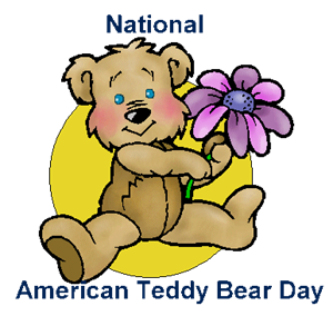 National American Teddy Bear Day - valentines day?