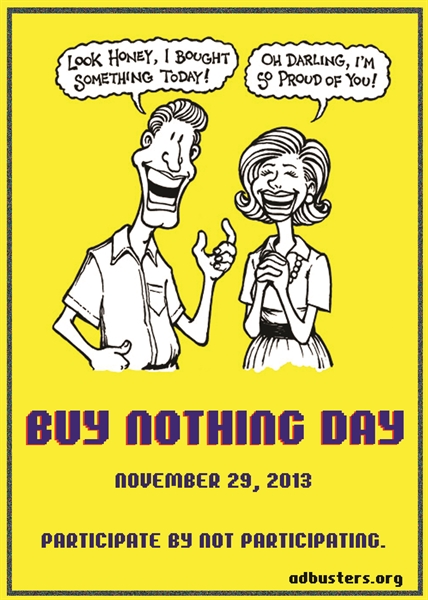 Did anyone participate in Buy Nothing Day?