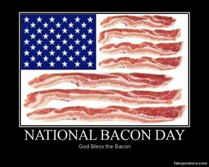 National Bacon Day - Today is national Bacon Day?