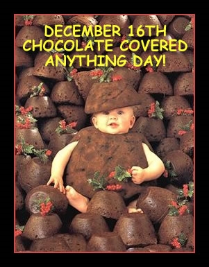 December 16th in National Chocolate Covered Anything Day. What foods should i cover in chocolate?