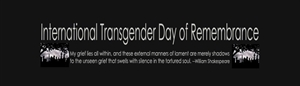 Transgender Day of Remembrance - Did anyone attend a transgender Day of Remembrance event this week or today?