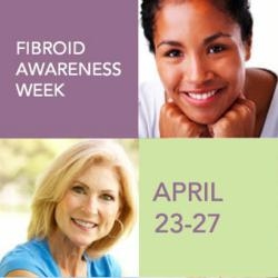 Fibroid Awareness Week April 23-27 - Educating Women About Fibroids