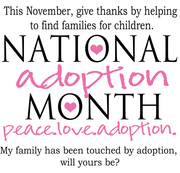 November is National adoption Month in the USA. Should the USA celebrate adoption in this manner?