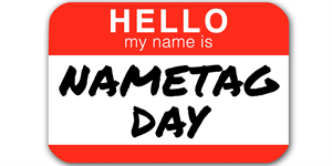 Nametag Day - Need a name and nametag for WeddingEvent planning!?! I GIVE POINTS!?