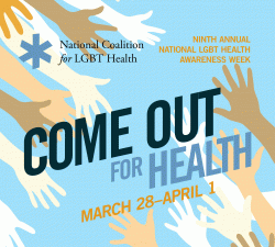 National LGBT Health Awareness Week: March 28-April 1, 2011