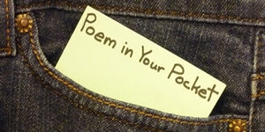 Poem in Your Pocket Day - Can someone make a peom for me (poem in a pocket day)?