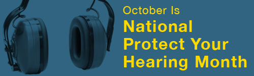 National Audiology Awareness Month and National Protect Your ...