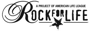Rock for Life Week - rock for life all.gif. "American Life League has temporarily suspended the